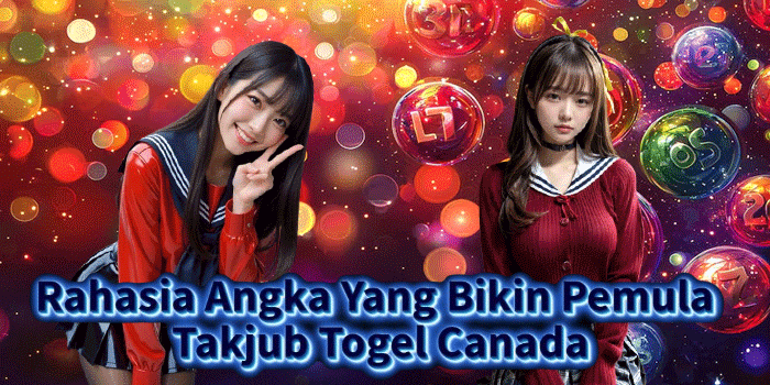 Rahasia Angka Yang Bikin Pemula Takjub Togel Canada